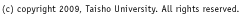 (c)copyright 2009 Taisho University. All rights reserved.